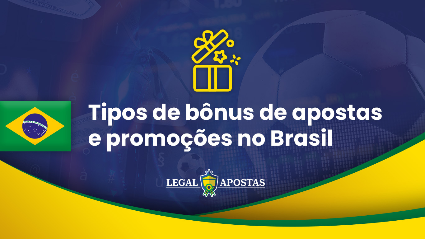 Tipos de bônus de apostas e promoções no Brasil